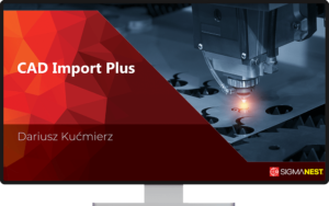 CAD Import Plus - SigmaNEST